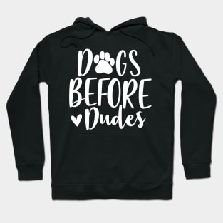 Dogs before dudes Hoodie